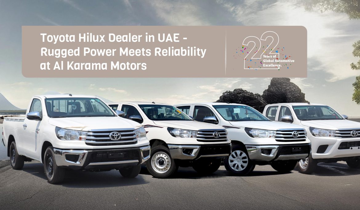 Toyota Hilux Dealer in UAE – Rugged Power Meets Reliability at Al Karama Motors