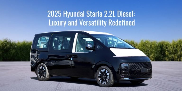 2025 Hyundai Staria 2.2L Diesel: Luxury and Versatility Redefined