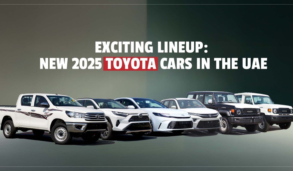 Exciting Lineup: New 2025 Toyota Cars in the UAE