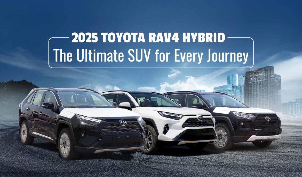 2025 Toyota RAV4 Hybrid: The Ultimate SUV for Every Journey.