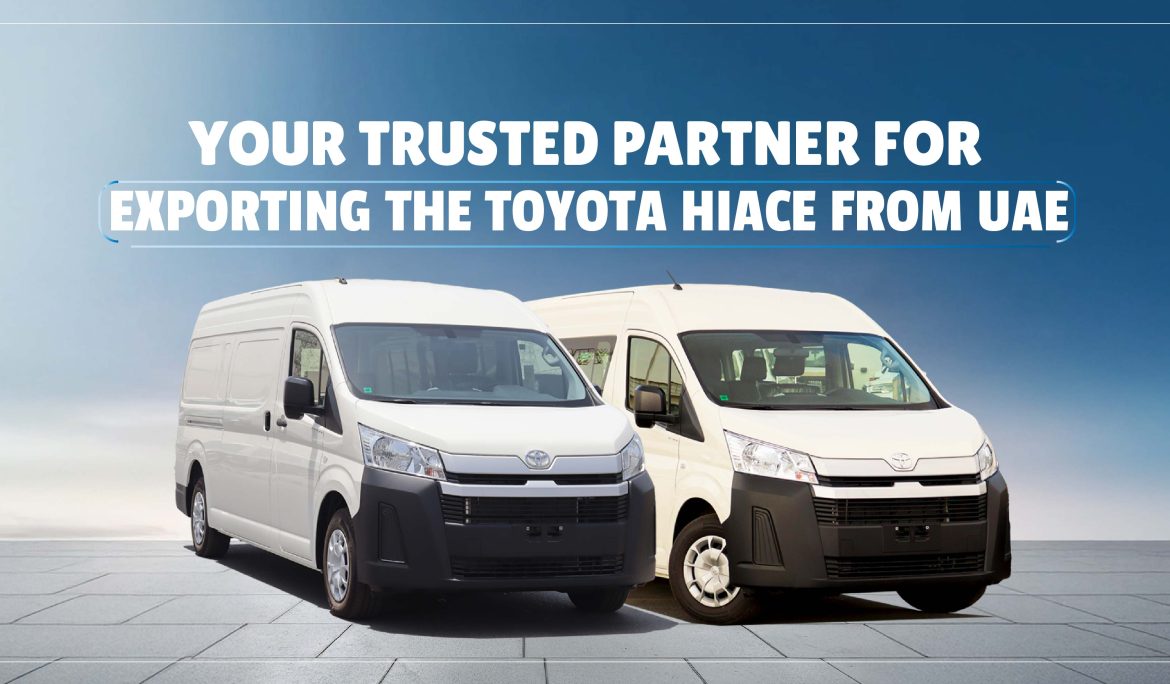The UAE’s Leading Exporter of Toyota HiAce Vans.