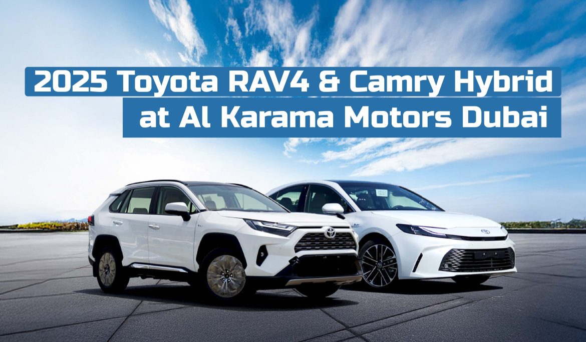 2025 Toyota RAV4 & Camry Hybrid at Al Karama Motors Dubai