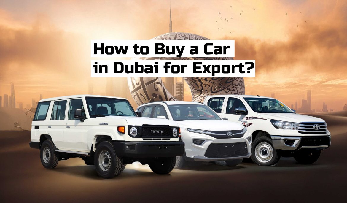 Buy a Car in Dubai for Export