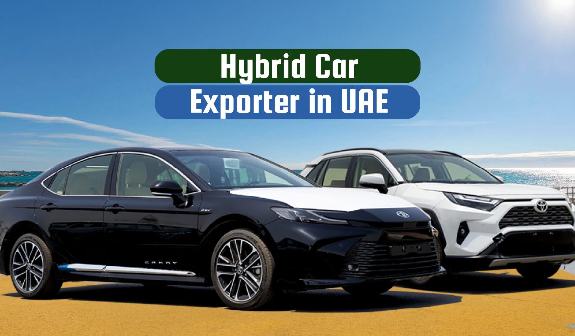 Hybrid Car Exporter in UAE – Drive the Future with Al Karama Motors